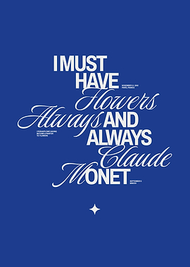 Claude Monet Quote: Flowers Always