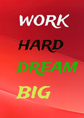 Work Hard Dream Big Motivation