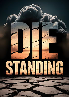 Die Standing: Motivational Poster