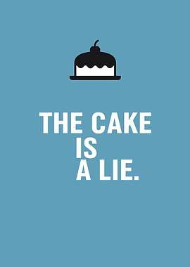The Cake Is A Lie