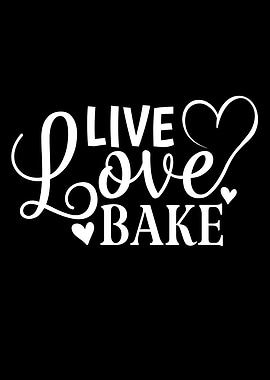 Live Love Bake White Text Art