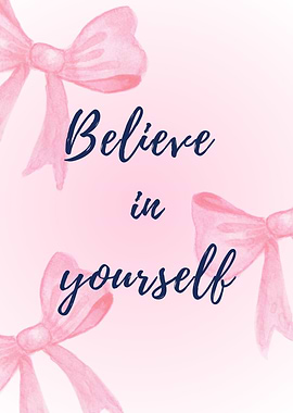 Believe in Yourself Pink Bows