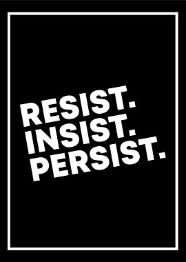 Resist, Insist, Persist Text Art