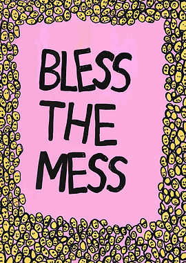 Bless the Mess Pink Art