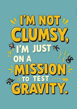 I'm Not Clumsy Gravity Test