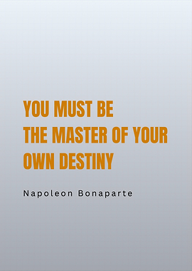 Master of Your Own Destiny Quote