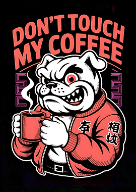 Don't Touch My Coffee Bulldog Illustration