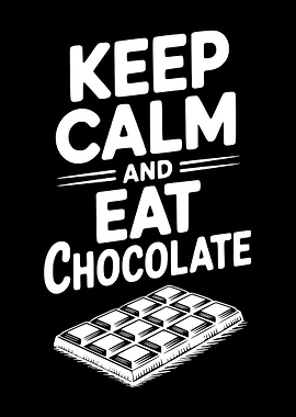 Keep Calm and Eat Chocolate