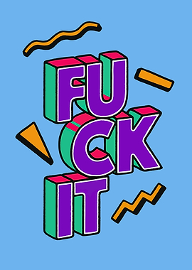 Fuck It - Retro Graphic Design