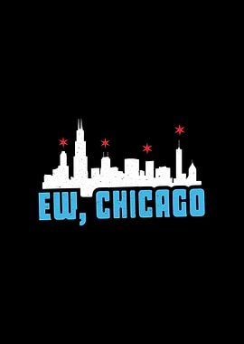 Ew, Chicago Skyline Silhouette
