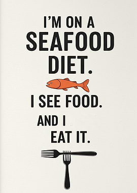 Seafood Diet Funny Quote Art