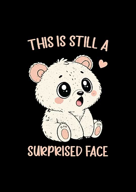 Surprised Cartoon Bear with Text
