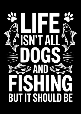 Life, Dogs, and Fishing Graphic