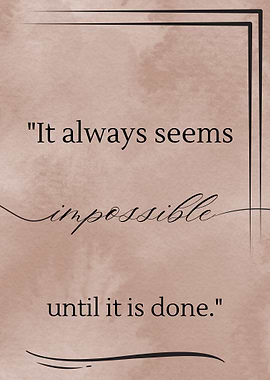 Inspirational Quote: Impossible Until Done