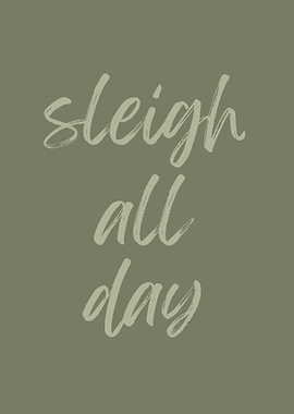 Sleigh All Day