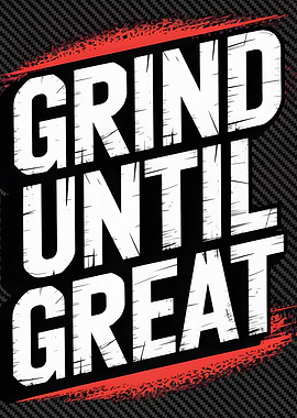 Grind Until Great Motivational Poster