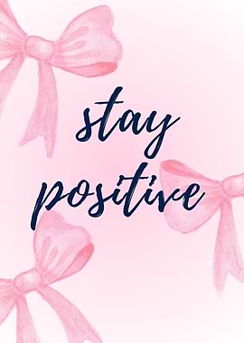 Stay Positive Pink Bows Watercolor Art