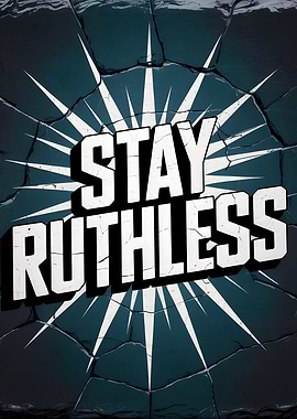 Stay Ruthless Motivational Poster
