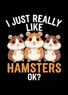 I Just Really Like Hamsters