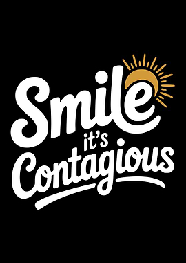 Smile It's Contagious Positive Message