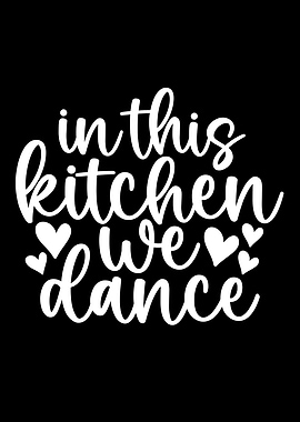 In this kitchen we dance
