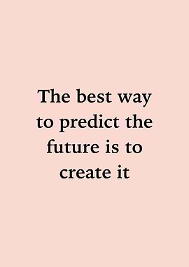 Inspirational Quote: Create the Future