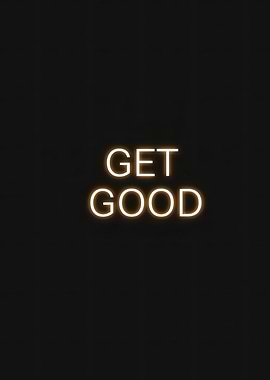 Get Good Neon Sign