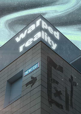 Warped Reality: One Way Exit