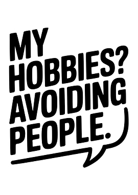 My Hobbies Avoiding People Text Art