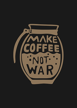 Make Coffee Not War Grenade