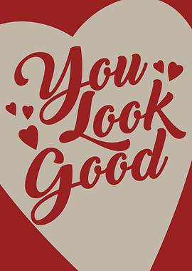 You Look Good Heart Graphic