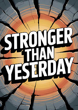 Stronger Than Yesterday Motivational Art