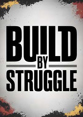 Build by Struggle Motivational Text poster