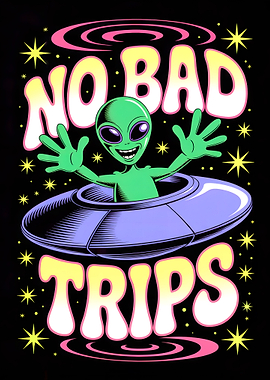 No Bad Trips Alien Illustration