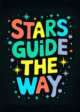 Stars Guide The Way Typography Art