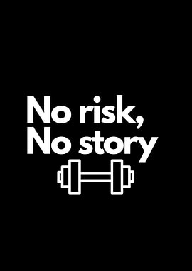 No Risk, No Story Motivation