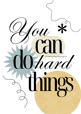 You can do hard things poster