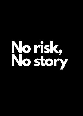 No Risk, No Story Text Art