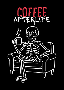 Coffee Afterlife Skeleton