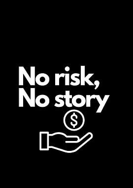 No Risk, No Story motivational