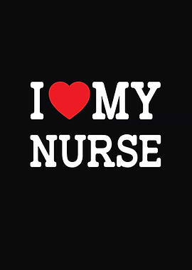 I Love My Nurse Graphic