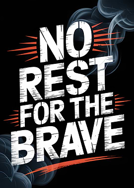 No Rest For The Brave Typography Motivational Poster