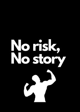 No Risk, No Story Motivation