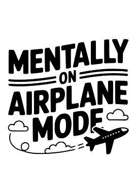 Mentally on Airplane Mode Graphic