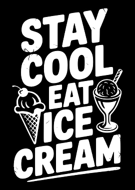 Stay Cool Eat Ice Cream Design