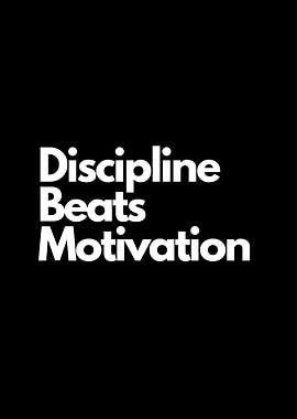 Discipline Beats Motivation Text Art