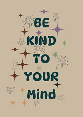 Be Kind To Your Mind