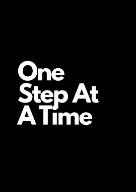 One Step At A Time Text Art motivational