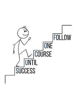 Follow One Course Until Success
