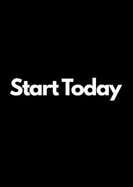 Start Today - Motivational Text Art